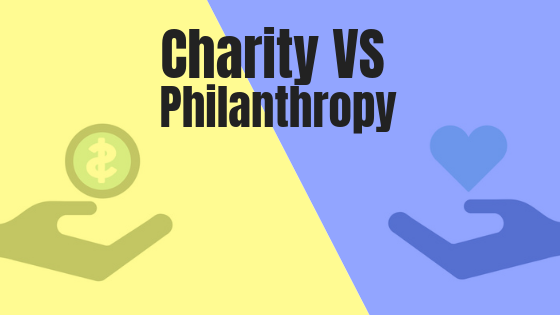 Charity Vs Philanthropy