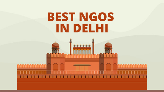 List Of Best NGOs In Delhi Helping Millions of Needy People