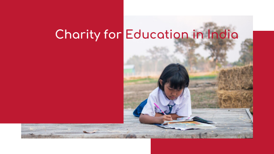 Charity For Education in India is Direly Needed. Here’s Why