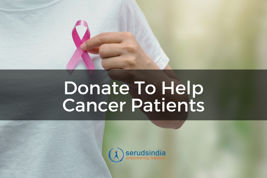Donate To Help Cancer Patients in India